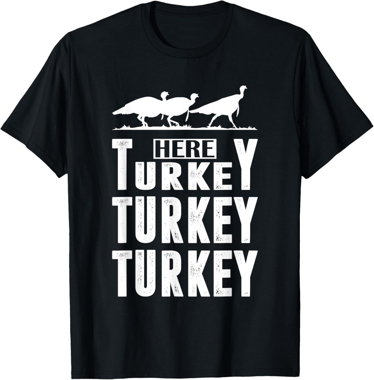 Funny Turkey Hunting Here Turkey Turkey Hunter Gift T-Shirt